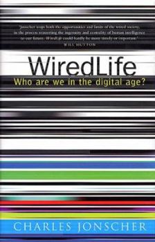 Hardcover Wiredlife: Who Are We In The Digital Age? Book