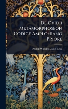 Hardcover De Ovidii Metamorphoseon Codice Amploniano Priore [German] Book