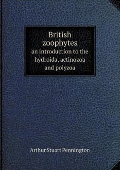 Paperback British zoophytes an introduction to the hydroida, actinozoa and polyzoa Book