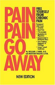 Paperback Pain Pain Go Away: Free Yourself from Chronic Pain Book