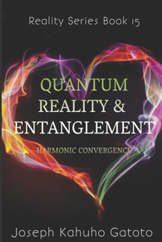 Paperback Quantum reality and Entanglement: Harmonic Convergence Book