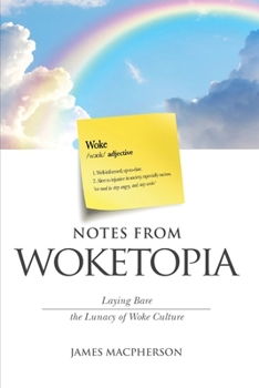 Paperback Notes From Woketopia: Laying Bare the Lunacy of Woke Culture Book