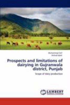 Paperback Prospects and limitations of dairying in Gujranwala district, Punjab Book