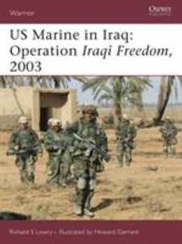US Marine in Iraq: Operation Iraqi Freedom, 2003 (Warrior) - Book #106 of the Osprey Warrior