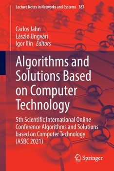 Paperback Algorithms and Solutions Based on Computer Technology: 5th Scientific International Online Conference Algorithms and Solutions Based on Computer Techn Book