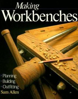 Paperback Making Workbenches: Planning * Building * Outfitting Book
