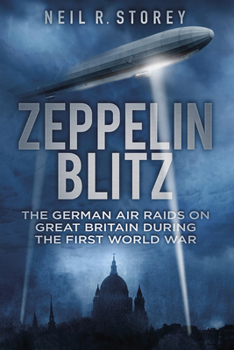 Paperback Zeppelin Blitz: The German Air Raids on Great Britain During the First World War Book