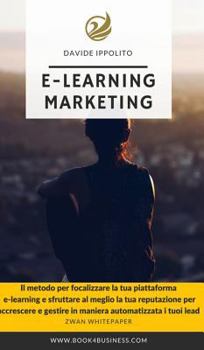 Hardcover E-learning Marketing: Il metodo per realizzare la tua piattaforma di Formazione a Distanza [Italian] Book