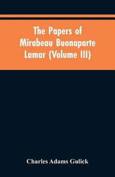 Paperback The papers of Mirabeau Buonaparte Lamar (Volume III) Book