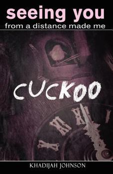 Paperback Seeing You From a Distance Made Me Cuckoo Book