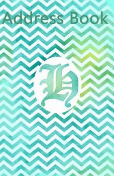 Address Book : Monogram Letter H, 5. 5 X 8. 5 Inch, Organize Family, Friends and Contacts in One Convenient Place, Ideal for Seniors with Initial Letter H