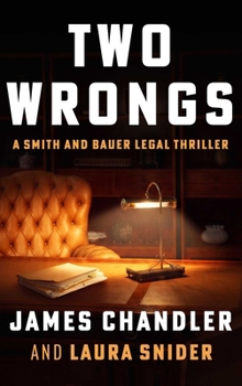 Two Wrongs: A Legal Thriller (Smith and Bauer)