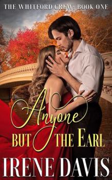Anyone But the Earl - Book #1 of the Whitford Crew