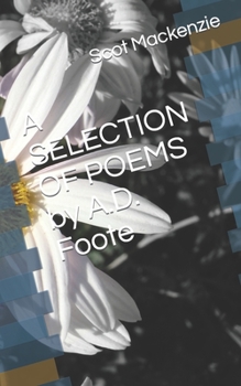Paperback A SELECTION OF POEMS by A.D. Foote Book