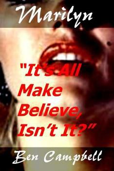 Paperback Marilyn It's All Make Believe, Isn't It? Book