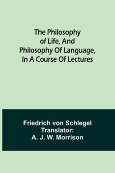 Paperback The philosophy of life, and philosophy of language, in a course of lectures Book