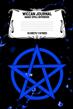 Wiccan Journal Magic Spell Notebook 55 Sheets/110 Pages: Wiccan Logbook Notebook Keep Track Of Your Ritual Spells Perfect Gift For Wicca Casters, Magic Casters, Halloween Spell Book Summoners