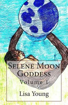 Paperback Selene Moon Goddess: Volume 1 Book