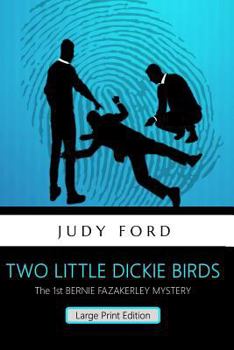 Two Little Dickie Birds - Book #1 of the Bernie Fazakerley Mysteries