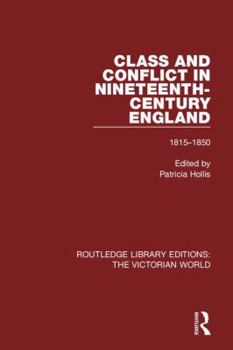 Hardcover Class and Conflict in Nineteenth-Century England: 1815-1850 Book