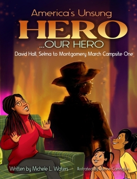 America's Unsung Hero..Our Hero David Hall Selma to Montgomery Campsite One