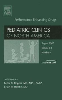 Hardcover Performance Enhancing Drugs, an Issue of Pediatric Clinics: Volume 54-4 Book
