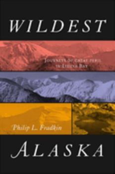 Paperback Wildest Alaska: Journeys of Great Peril in Lituya Bay Book
