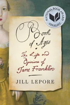 Hardcover Book of Ages: The Life and Opinions of Jane Franklin Book
