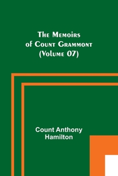 Paperback The Memoirs of Count Grammont (Volume 07) Book