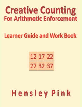 Paperback Creative Counting for Arithmetic Enforcrment: Learner Guide and Work Book