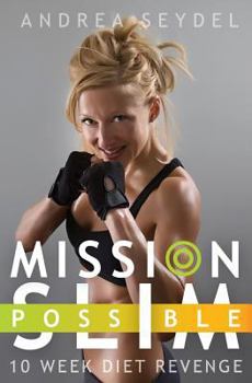 Paperback Mission Slim Possible: 10 Week Diet Revenge Book