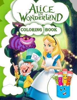 Paperback Alice in Wonderland Coloring Book: Alice Coloring Book For Kids Ages 4-8 Book