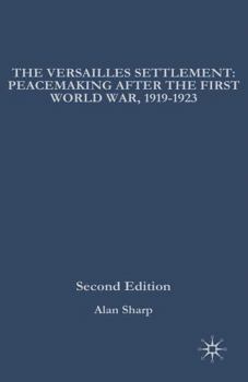 The Versailles Settlement: Peacemaking in Paris, 1919 (The Making of the 20th Century) - Book  of the Making of the Twentieth Century