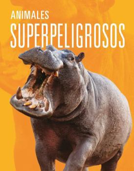 Paperback Animales Superpeligrosos [Spanish] Book