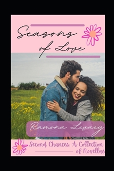 Paperback Seasons of Love, Second Chances: Three Christian Novellas About Forgiveness and Love Book