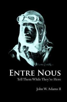 Paperback Entre Nous: Tell Them While They're Here Book