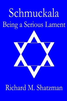 Paperback Schmuckala: Being A Serious Lament Book