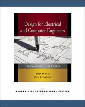 Paperback Design for Electrical and Computer Engineers: Theory, Concepts, and Practice. Ralph M. Ford, Chris S. Coulston Book