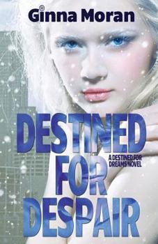 Destined for Despair - Book #2 of the Destined for Dreams