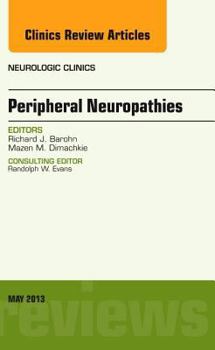 Hardcover Peripheral Neuropathies, an Issue of Neurologic Clinics: Volume 31-2 Book