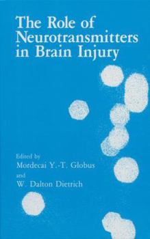 Paperback The Role of Neurotransmitters in Brain Injury Book