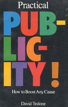 Paperback Practical Publicity: How to Boost Any Cause Book