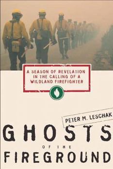 Hardcover Ghosts of the Fireground: Echoes of the Great Peshtigo Fire and the Calling of a Wildland Firefighter Book