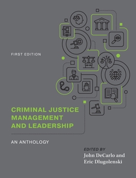 Hardcover Criminal Justice Management and Leadership: An Anthology Book