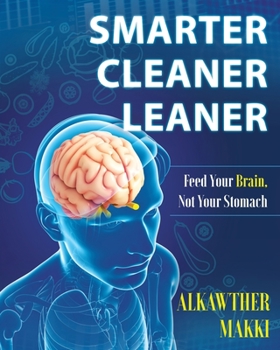 Paperback Smarter Cleaner Leaner: Feed Your Brain, Not Your Stomach Book