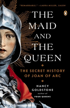 Paperback The Maid and the Queen: The Secret History of Joan of Arc Book