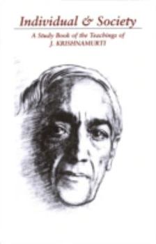 Paperback Individual & Society: A Study Book of the Teachings of J. Krishnamurti Book