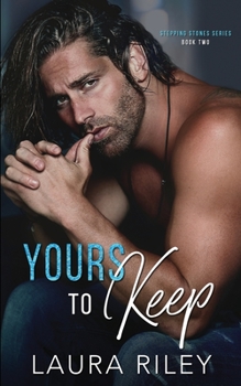 Yours to Keep - Book #2 of the Stepping Stones