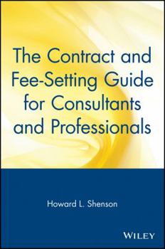 Paperback The Contract and Fee-Setting Guide for Consultants and Professionals Book