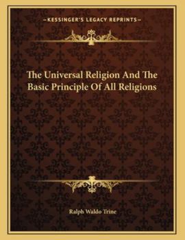 Paperback The Universal Religion and the Basic Principle of All Religions Book